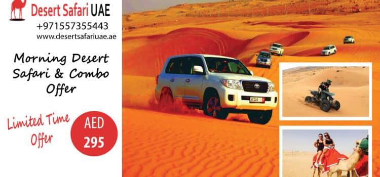 MAKING YOUR TRIP TO DUBAI DESERT SAFARI WORTH REMEMBERING